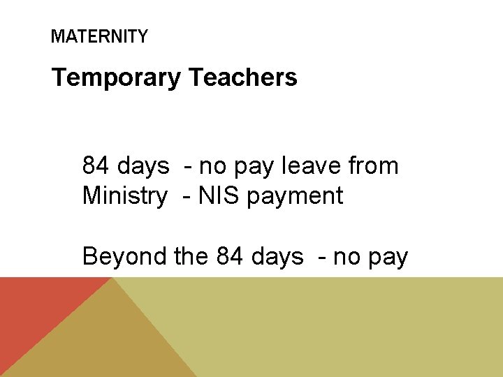 MATERNITY Temporary Teachers 84 days - no pay leave from Ministry - NIS payment