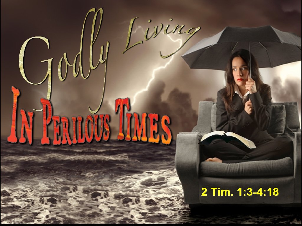2 Tim. 1: 3 -4: 18 2 Tim. 1: 3 -4: 18