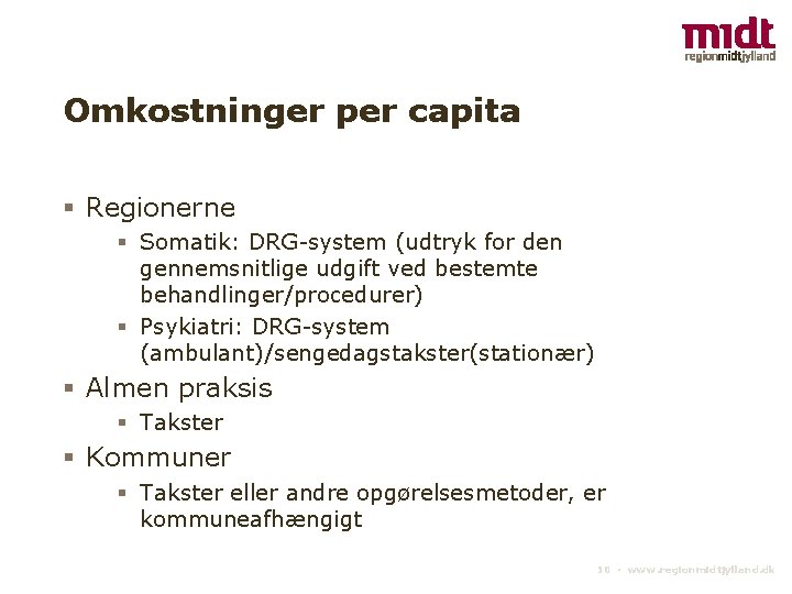 Omkostninger per capita § Regionerne § Somatik: DRG-system (udtryk for den gennemsnitlige udgift ved