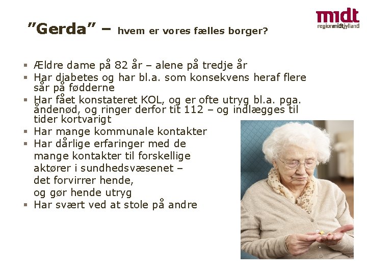 ”Gerda” – hvem er vores fælles borger? § Ældre dame på 82 år –