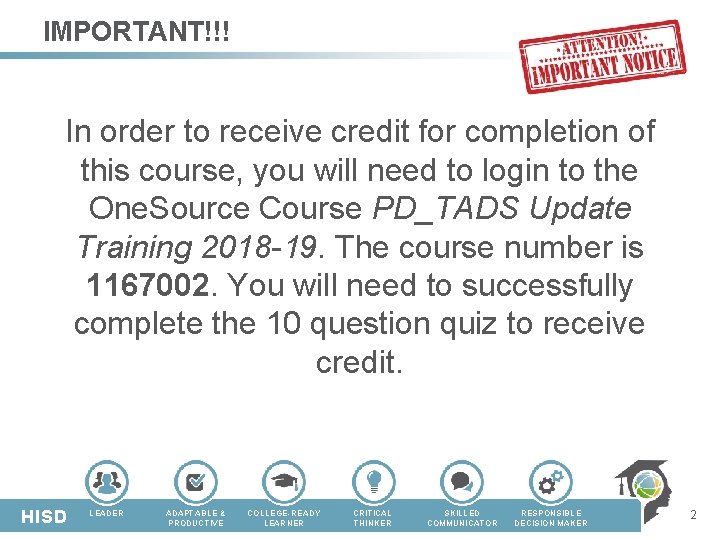IMPORTANT!!! In order to receive credit for completion of this course, you will need