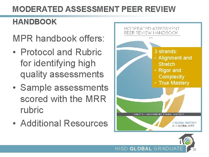 MODERATED ASSESSMENT PEER REVIEW HANDBOOK MPR handbook offers: • Protocol and Rubric for identifying