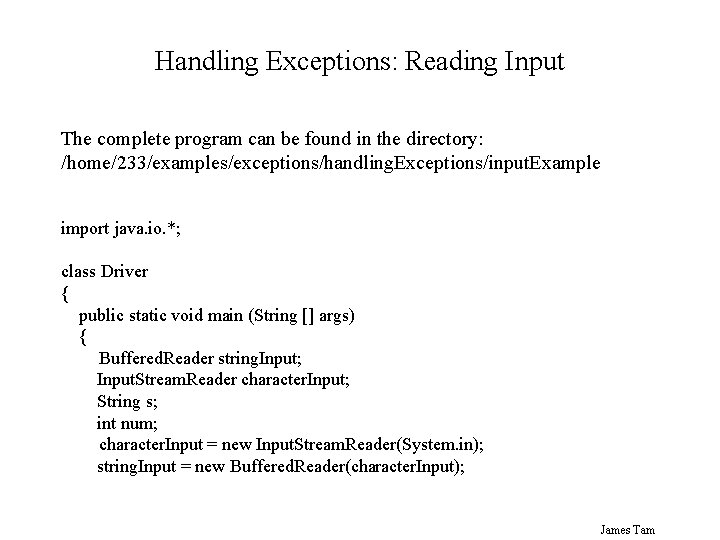 Handling Exceptions: Reading Input The complete program can be found in the directory: /home/233/examples/exceptions/handling.