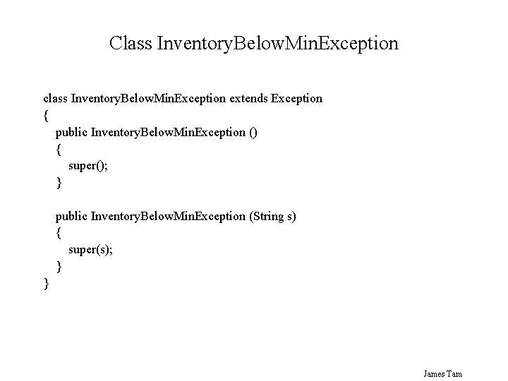 Class Inventory. Below. Min. Exception class Inventory. Below. Min. Exception extends Exception { public