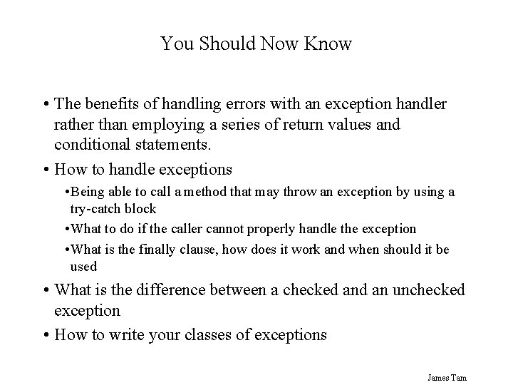 You Should Now Know • The benefits of handling errors with an exception handler