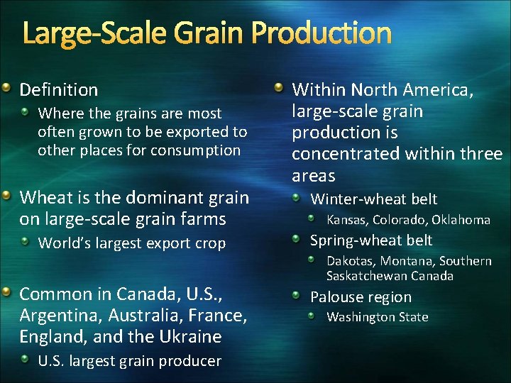 Large-Scale Grain Production Definition Where the grains are most often grown to be exported