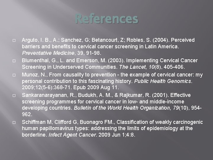 References Arguto, I. B. , A. ; Sanchez, G; Betancourt, Z; Robles, S. (2004).