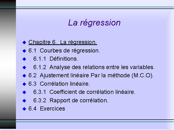 La régression u u u u u Chapitre 6. La régression. 6. 1 Courbes