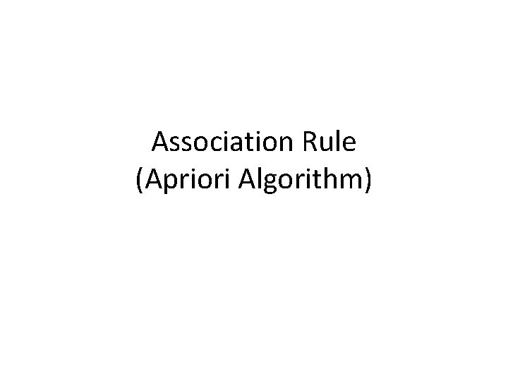 Association Rule (Apriori Algorithm) 