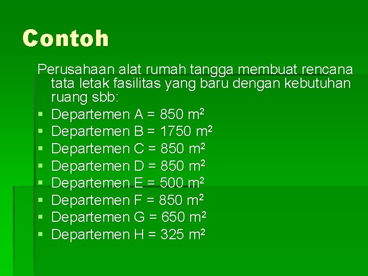 Contoh Perusahaan alat rumah tangga membuat rencana tata letak fasilitas yang baru dengan kebutuhan