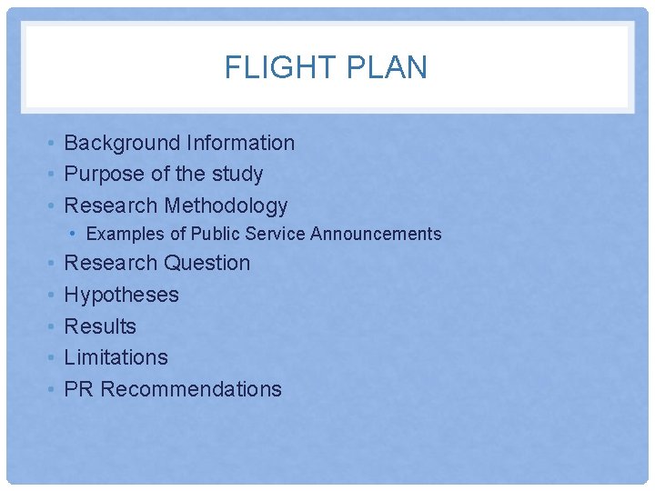 FLIGHT PLAN • Background Information • Purpose of the study • Research Methodology •