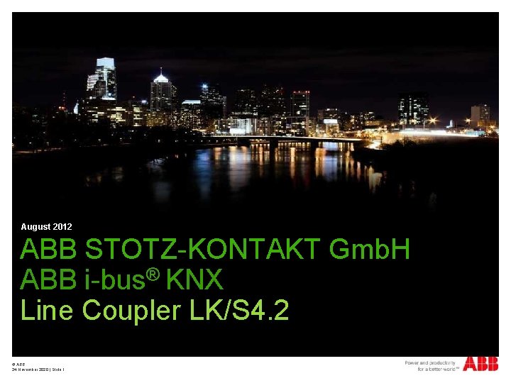 August 2012 ABB STOTZ-KONTAKT Gmb. H ABB i-bus® KNX Line Coupler LK/S 4. 2