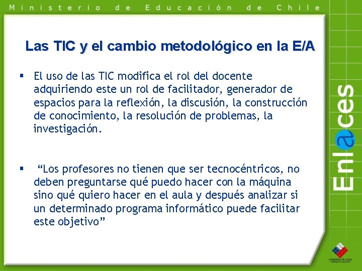 Las TIC y el cambio metodológico en la E/A § El uso de las