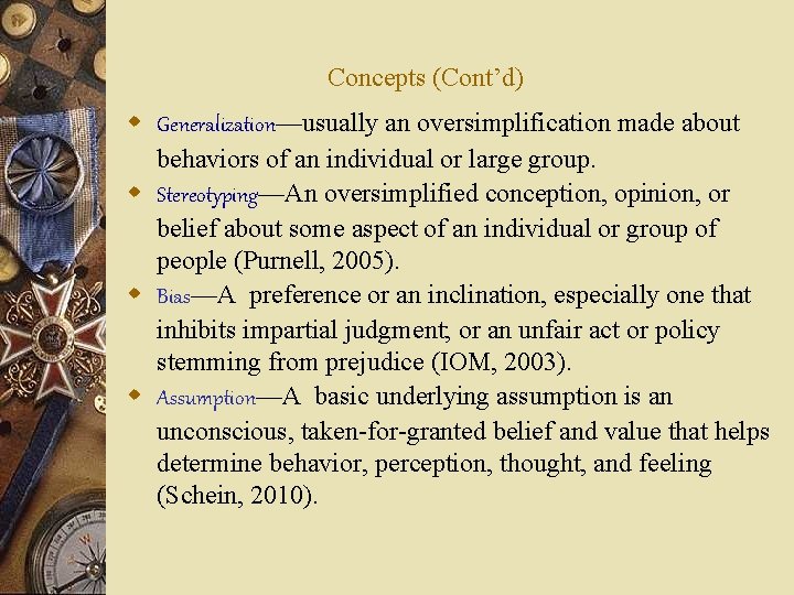 Concepts (Cont’d) w Generalization—usually an oversimplification made about behaviors of an individual or large