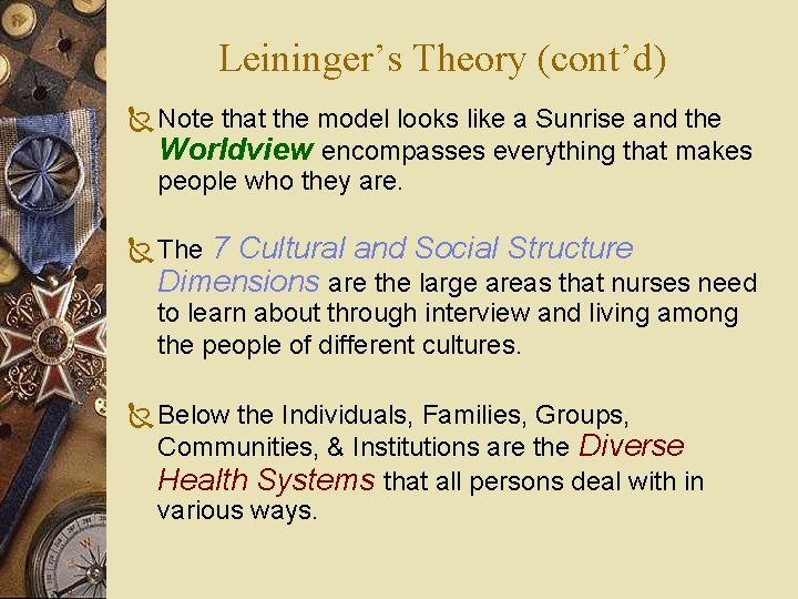 Leininger’s Theory (cont’d) Ñ Note that the model looks like a Sunrise and the
