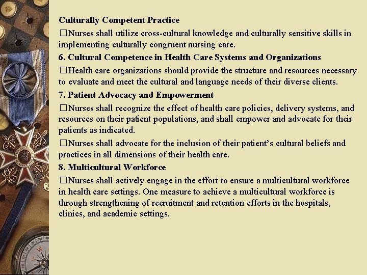 Culturally Competent Practice � Nurses shall utilize cross-cultural knowledge and culturally sensitive skills in