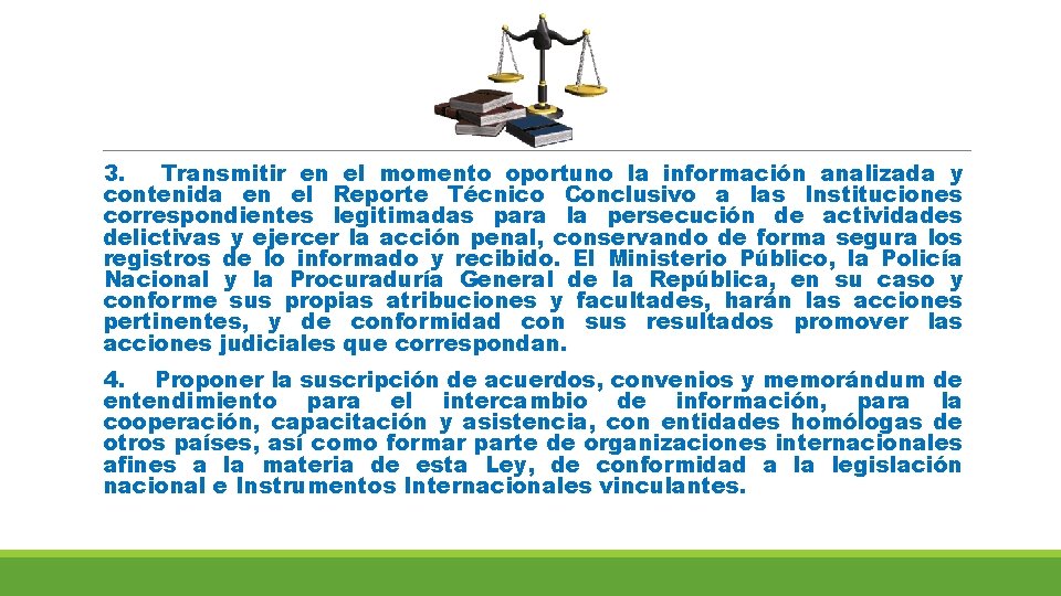 3. Transmitir en el momento oportuno la información analizada y contenida en el Reporte