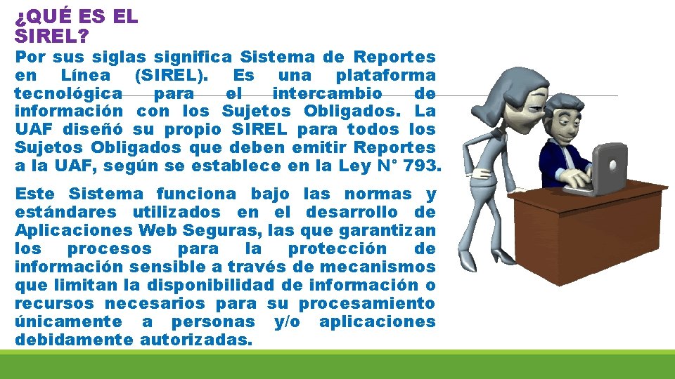 ¿QUÉ ES EL SIREL? Por sus siglas significa Sistema de Reportes en Línea (SIREL).