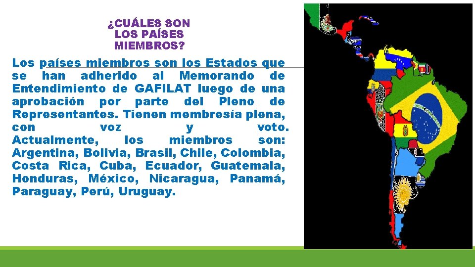 ¿CUÁLES SON LOS PAÍSES MIEMBROS? Los países miembros son los Estados que se han