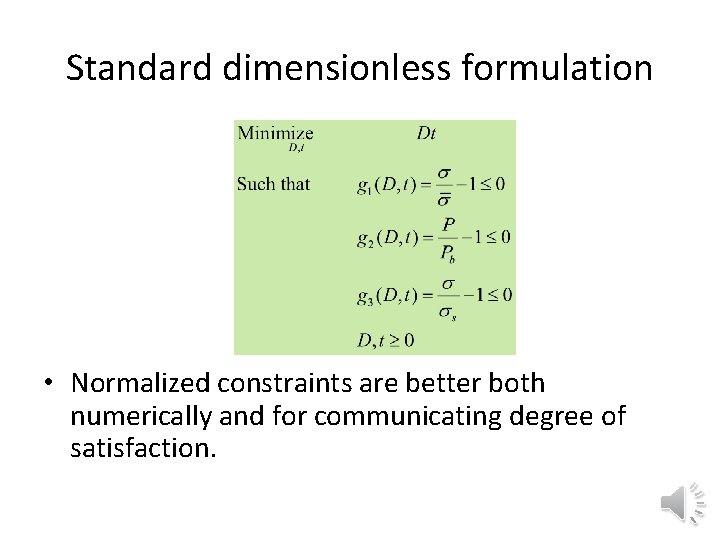 Standard dimensionless formulation • Normalized constraints are better both numerically and for communicating degree
