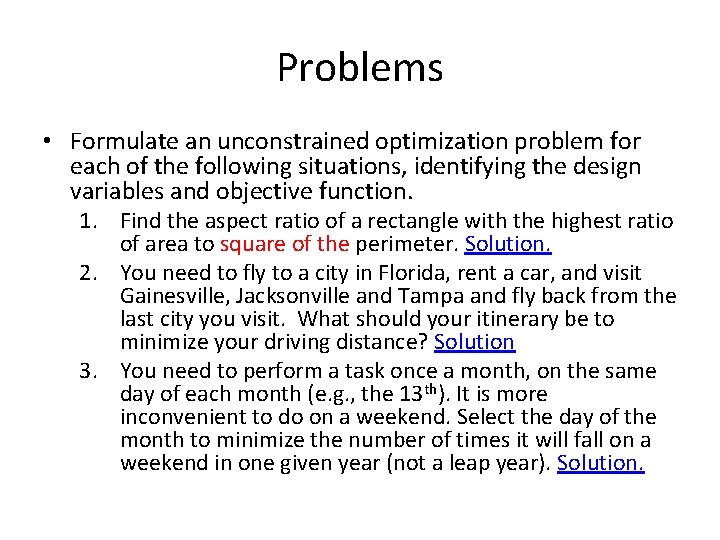 Problems • Formulate an unconstrained optimization problem for each of the following situations, identifying