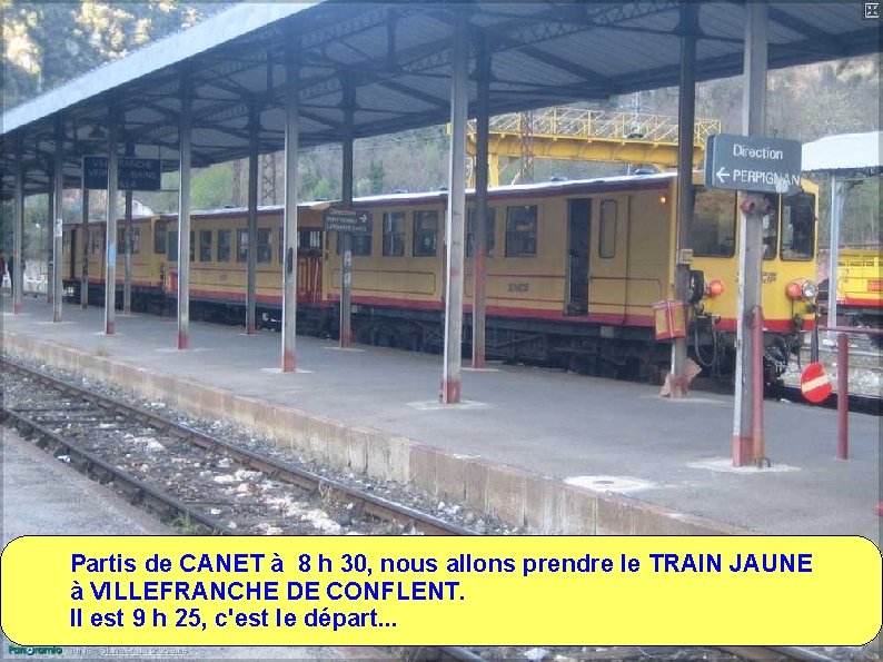 Partis de CANET à 8 h 30, nous allons prendre le TRAIN JAUNE à