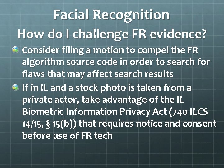 Facial Recognition How do I challenge FR evidence? Consider filing a motion to compel