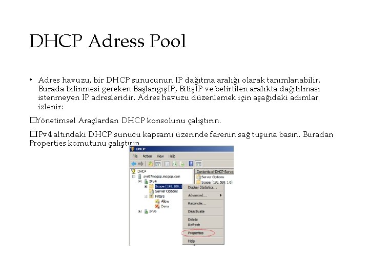 DHCP Adress Pool • Adres havuzu, bir DHCP sunucunun IP dağıtma aralığı olarak tanımlanabilir.