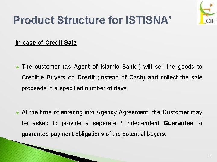 Product Structure for ISTISNA’ In case of Credit Sale v The customer (as Agent