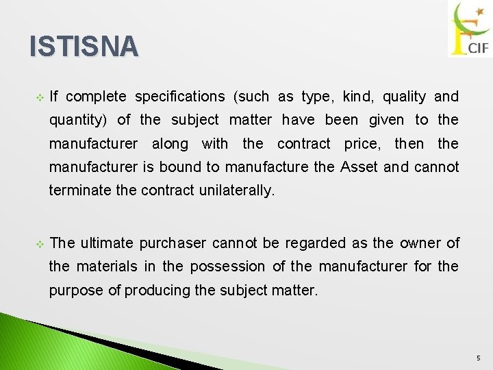 ISTISNA v If complete specifications (such as type, kind, quality and quantity) of the