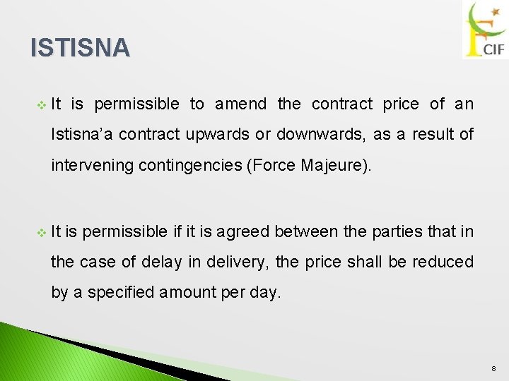 ISTISNA v It is permissible to amend the contract price of an Istisna’a contract