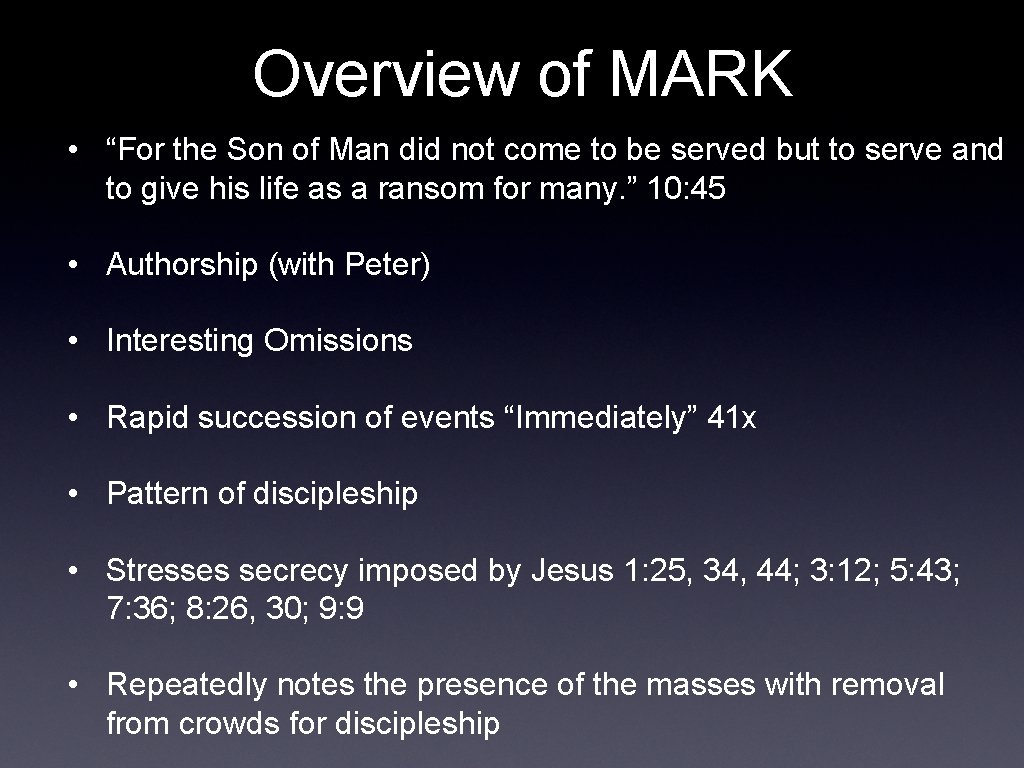 Overview of MARK • “For the Son of Man did not come to be