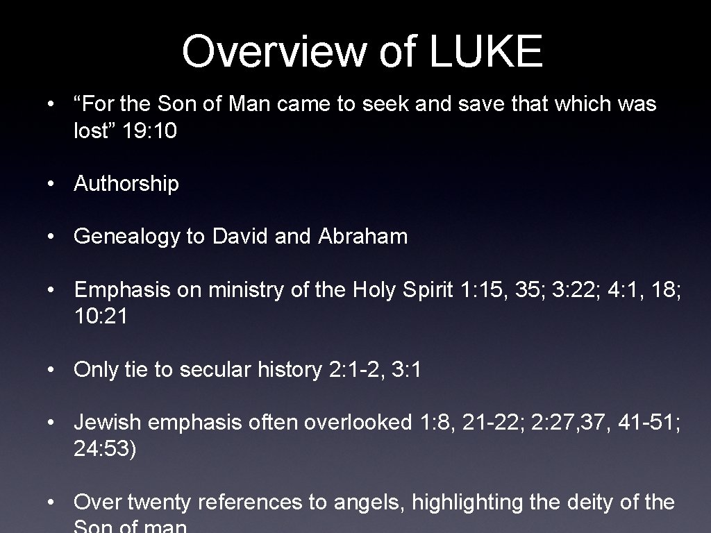Overview of LUKE • “For the Son of Man came to seek and save