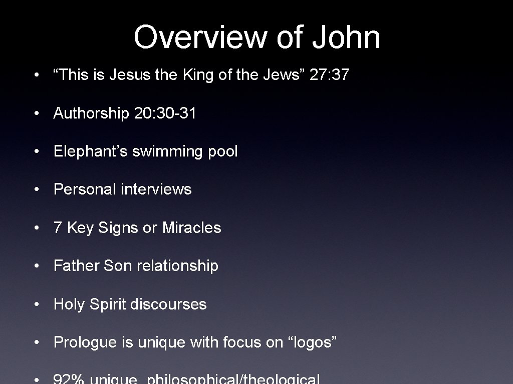 Overview of John • “This is Jesus the King of the Jews” 27: 37