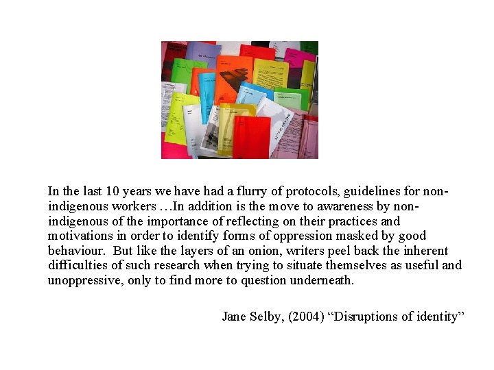 In the last 10 years we have had a flurry of protocols, guidelines for In the last 10 years we have had a flurry of protocols, guidelines for
