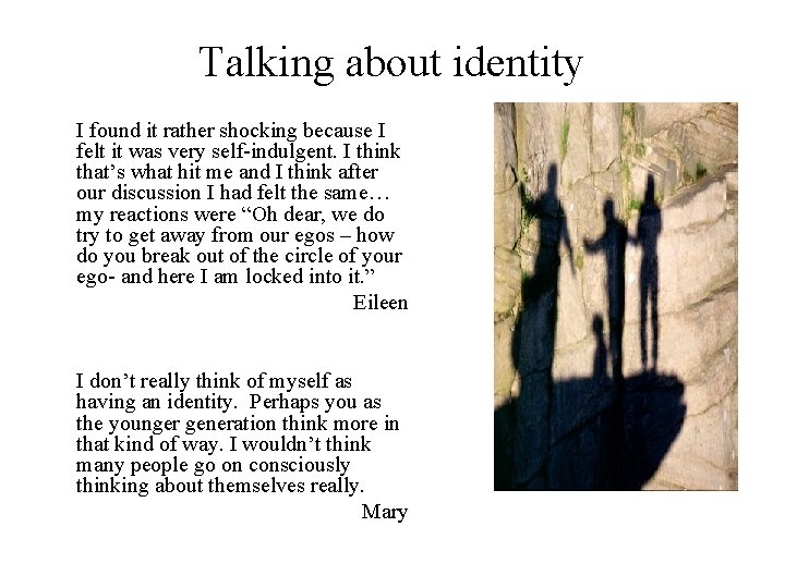 Talking about identity I found it rather shocking because I felt it was very Talking about identity I found it rather shocking because I felt it was very
