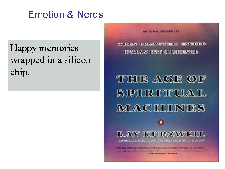 Emotion & Nerds Happy memories wrapped in a silicon chip. 