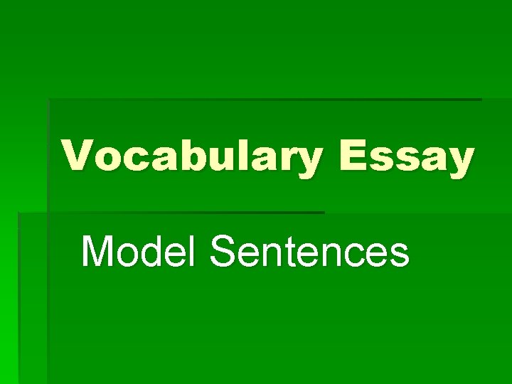 Vocabulary Essay Model Sentences 