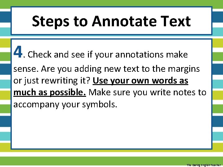 Steps to Annotate Text 4. Check and see if your annotations make sense. Are