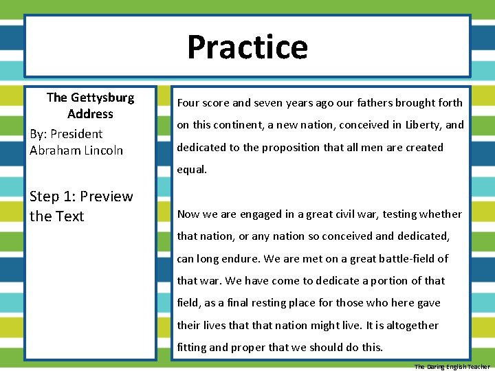 Practice The Gettysburg Address By: President Abraham Lincoln Four score and seven years ago