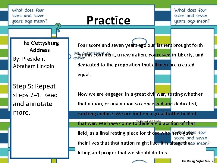 Practice The Gettysburg Address By: President Abraham Lincoln Four score and seven years ago