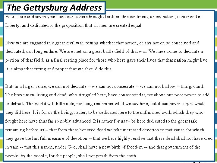 The Gettysburg Address Four score and seven years ago our fathers brought forth on