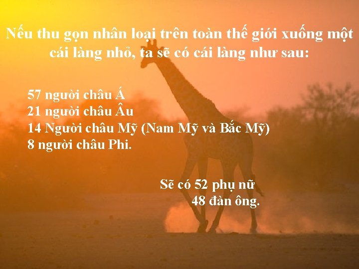 Nếu thu gọn nhân loại trên toàn thế giới xuống một cái làng nhỏ,