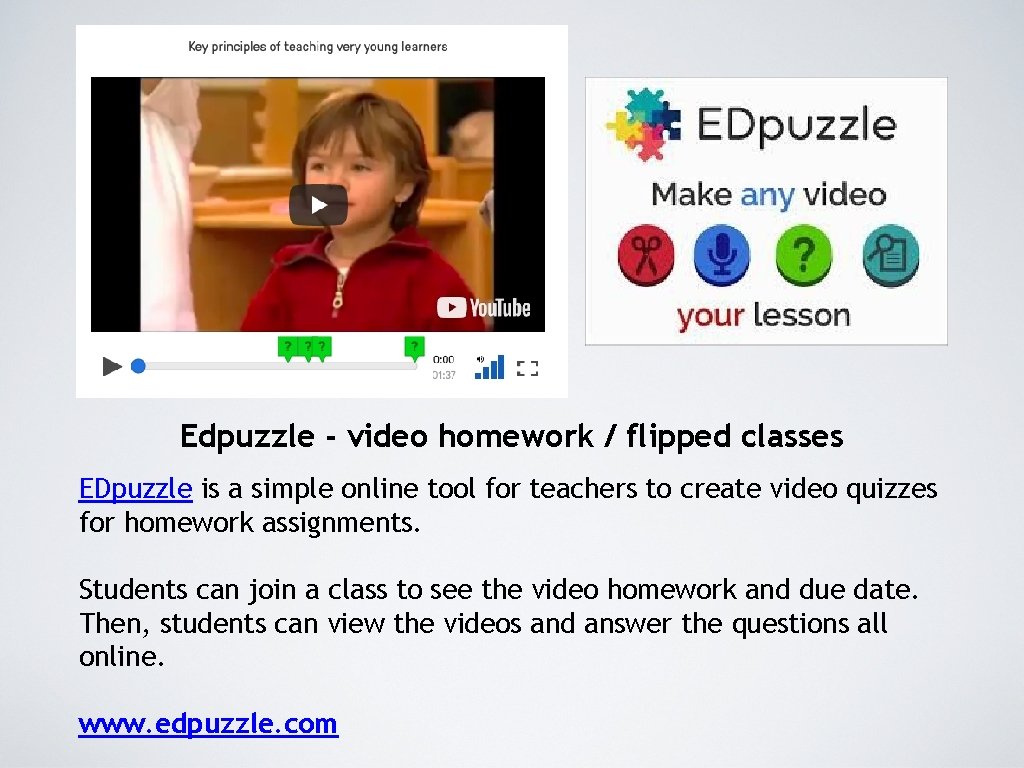 Edpuzzle - video homework / flipped classes EDpuzzle is a simple online tool for Edpuzzle - video homework / flipped classes EDpuzzle is a simple online tool for