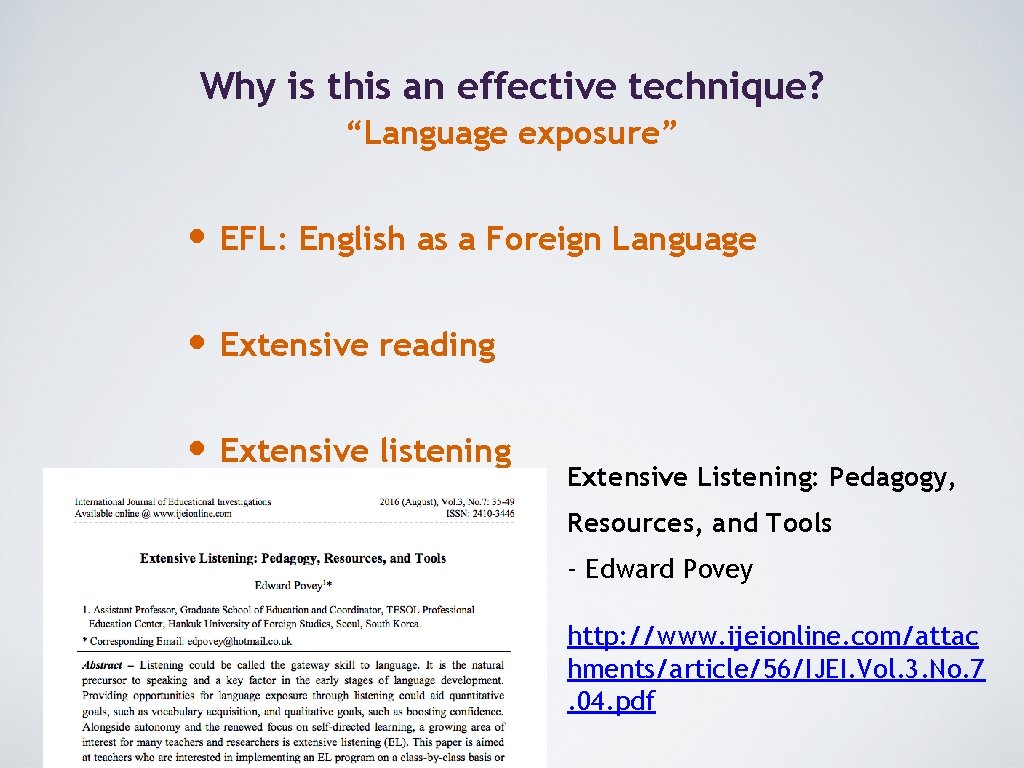 Why is this an effective technique? “Language exposure” • EFL: English as a Foreign Why is this an effective technique? “Language exposure” • EFL: English as a Foreign
