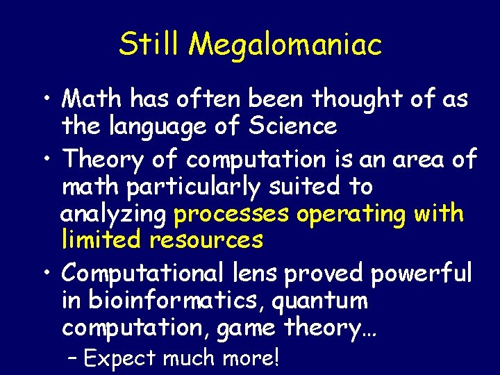 Still Megalomaniac • Math has often been thought of as the language of Science