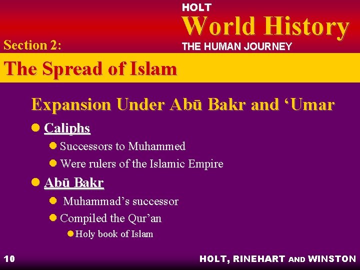HOLT World History Section 2: THE HUMAN JOURNEY The Spread of Islam Expansion Under HOLT World History Section 2: THE HUMAN JOURNEY The Spread of Islam Expansion Under