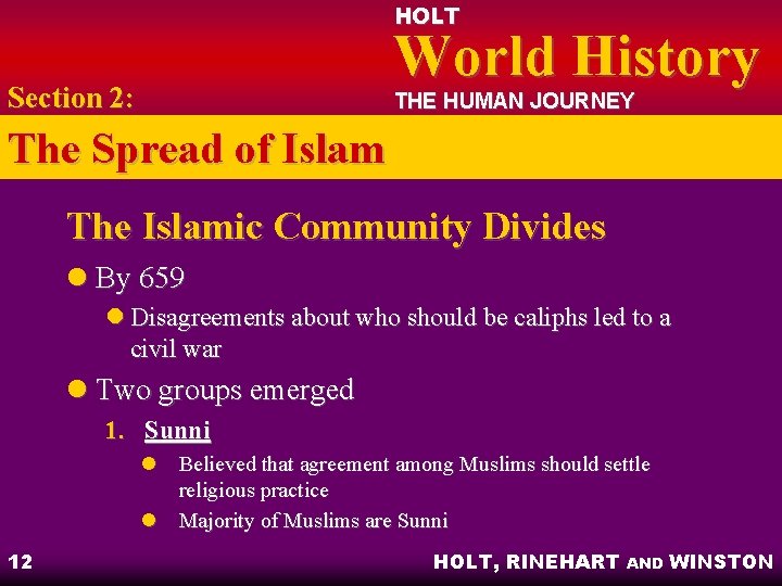 HOLT World History Section 2: THE HUMAN JOURNEY The Spread of Islam The Islamic HOLT World History Section 2: THE HUMAN JOURNEY The Spread of Islam The Islamic