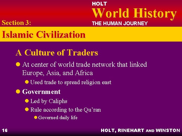 HOLT World History Section 3: THE HUMAN JOURNEY Islamic Civilization A Culture of Traders HOLT World History Section 3: THE HUMAN JOURNEY Islamic Civilization A Culture of Traders