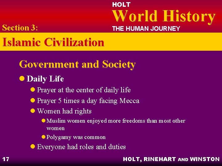 HOLT World History Section 3: THE HUMAN JOURNEY Islamic Civilization Government and Society l HOLT World History Section 3: THE HUMAN JOURNEY Islamic Civilization Government and Society l